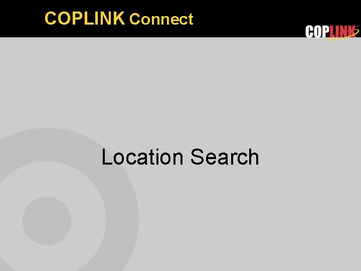 COPLINK Connect Location Search 