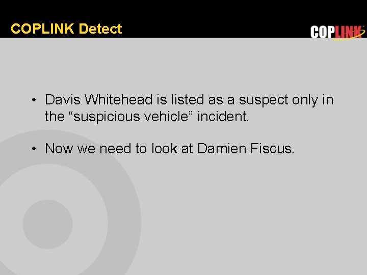 COPLINK Detect • Davis Whitehead is listed as a suspect only in the “suspicious