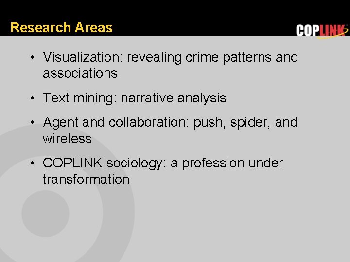 Research Areas • Visualization: revealing crime patterns and associations • Text mining: narrative analysis
