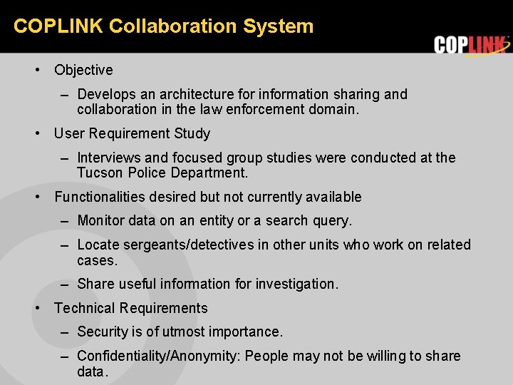 COPLINK Collaboration System • Objective – Develops an architecture for information sharing and collaboration