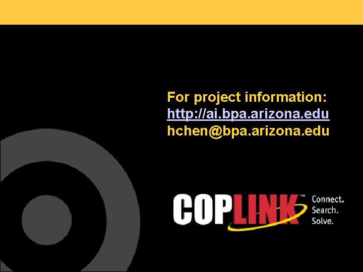 For project information: http: //ai. bpa. arizona. edu hchen@bpa. arizona. edu 