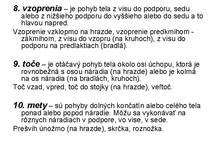 8. vzoprenia – je pohyb tela z visu do podporu, sedu alebo z nižšieho