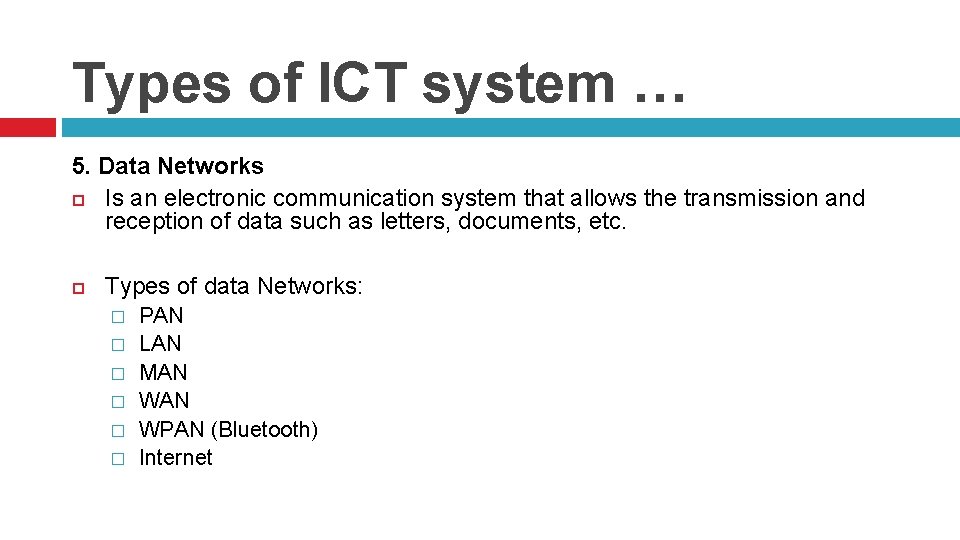 Types of ICT system … 5. Data Networks Is an electronic communication system that