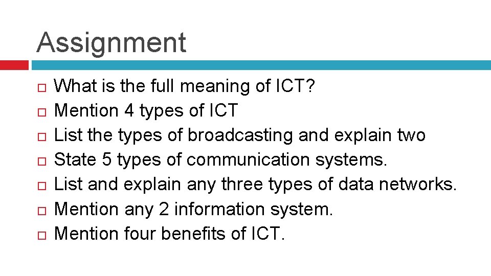 Assignment What is the full meaning of ICT? Mention 4 types of ICT List