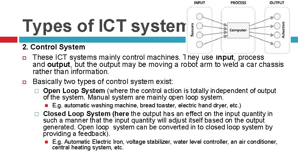 Types of ICT system … 2. Control System These ICT systems mainly control machines.