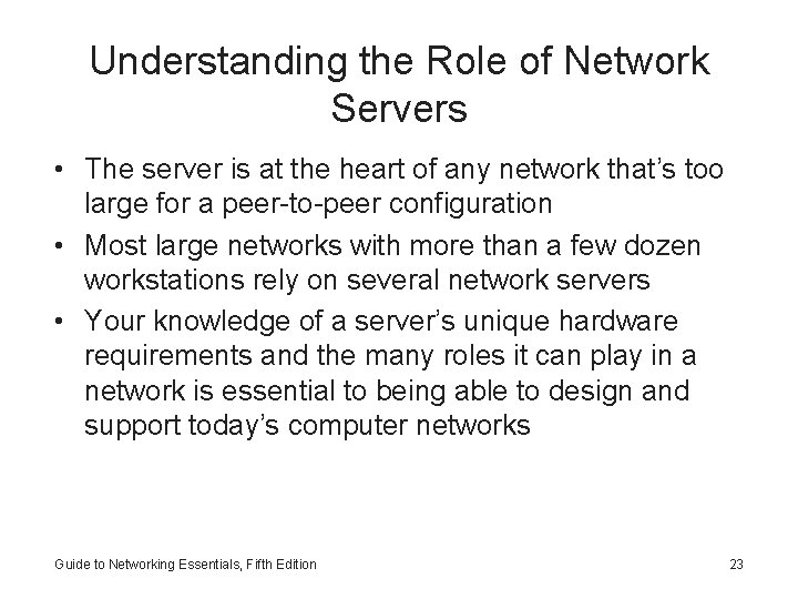 Understanding the Role of Network Servers • The server is at the heart of