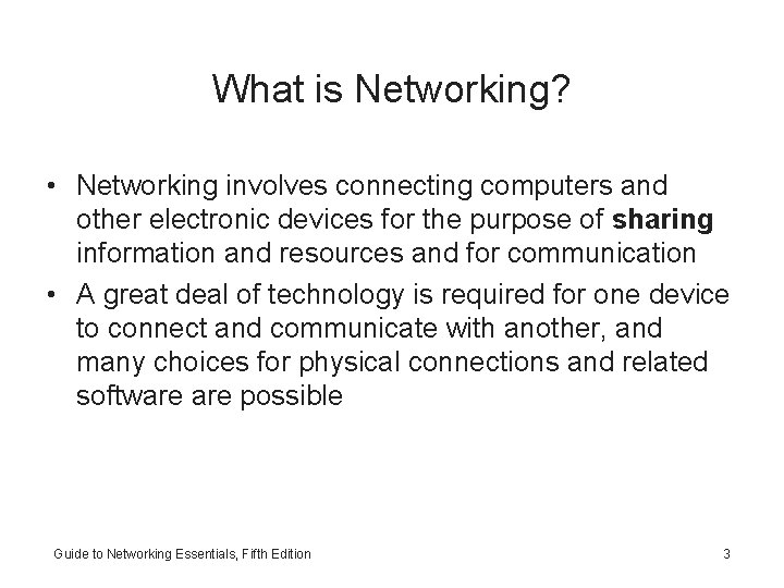 What is Networking? • Networking involves connecting computers and other electronic devices for the