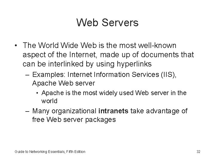 Web Servers • The World Wide Web is the most well-known aspect of the