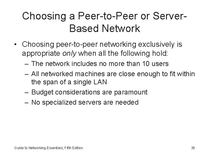 Choosing a Peer-to-Peer or Server. Based Network • Choosing peer-to-peer networking exclusively is appropriate