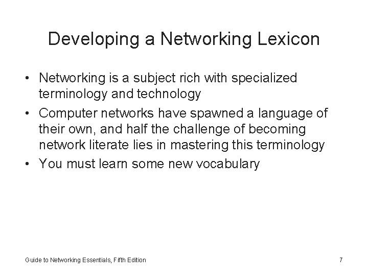 Developing a Networking Lexicon • Networking is a subject rich with specialized terminology and