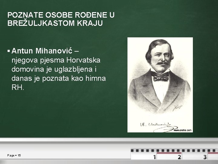 POZNATE OSOBE ROĐENE U BREŽULJKASTOM KRAJU Antun Mihanović – njegova pjesma Horvatska domovina je