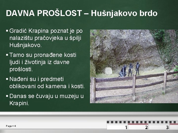 DAVNA PROŠLOST – Hušnjakovo brdo Gradić Krapina poznat je po nalazištu pračovjeka u špilji