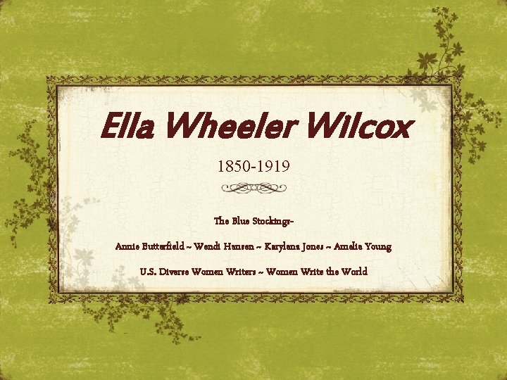 Ella Wheeler Wilcox 1850 -1919 The Blue Stockings. Annie Butterfield ~ Wendi Hansen ~