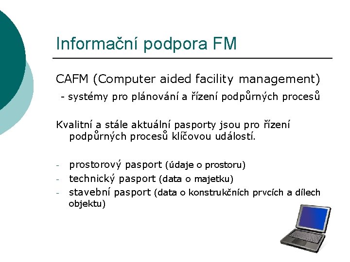 Informační podpora FM CAFM (Computer aided facility management) - systémy pro plánování a řízení