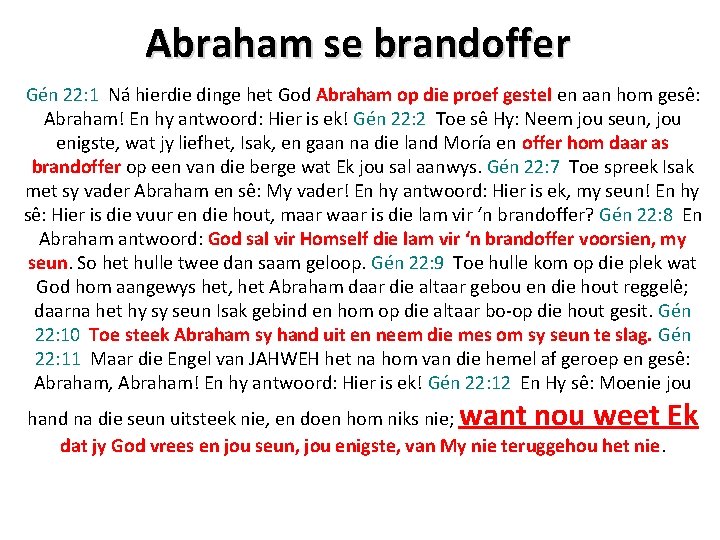 Abraham se brandoffer Gén 22: 1 Ná hierdie dinge het God Abraham op die