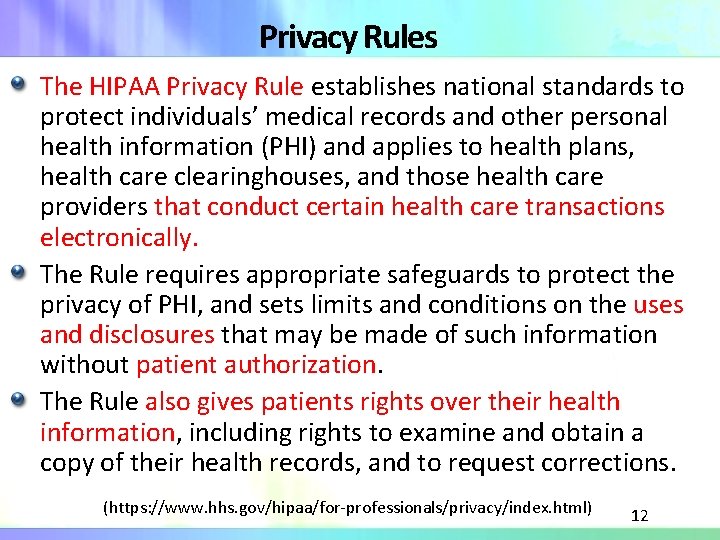 Privacy Rules The HIPAA Privacy Rule establishes national standards to protect individuals’ medical records