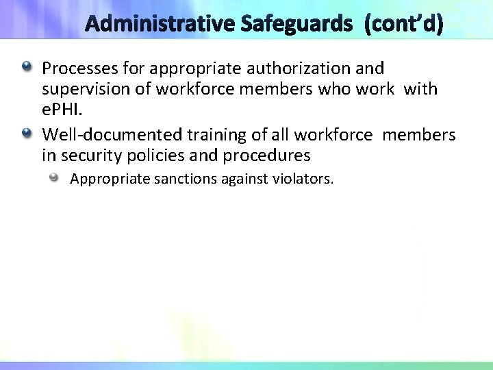 Processes for appropriate authorization and supervision of workforce members who work with e. PHI.