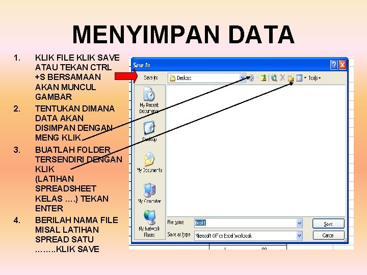 MENYIMPAN DATA 1. 2. 3. 4. KLIK FILE KLIK SAVE ATAU TEKAN CTRL +S