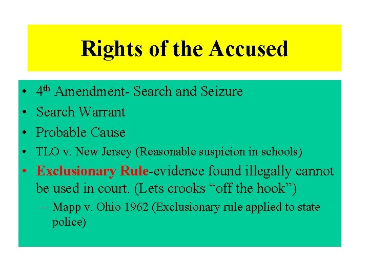 Rights of the Accused • 4 th Amendment- Search and Seizure • Search Warrant