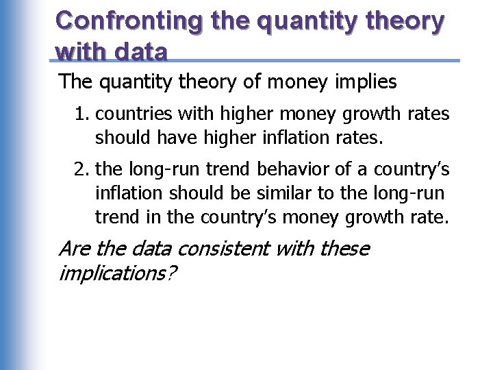 Confronting the quantity theory with data The quantity theory of money implies 1. countries