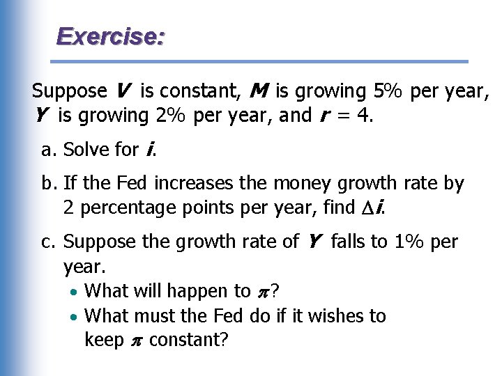 Exercise: Suppose V is constant, M is growing 5% per year, Y is growing