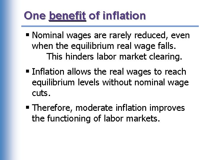 One benefit of inflation § Nominal wages are rarely reduced, even when the equilibrium
