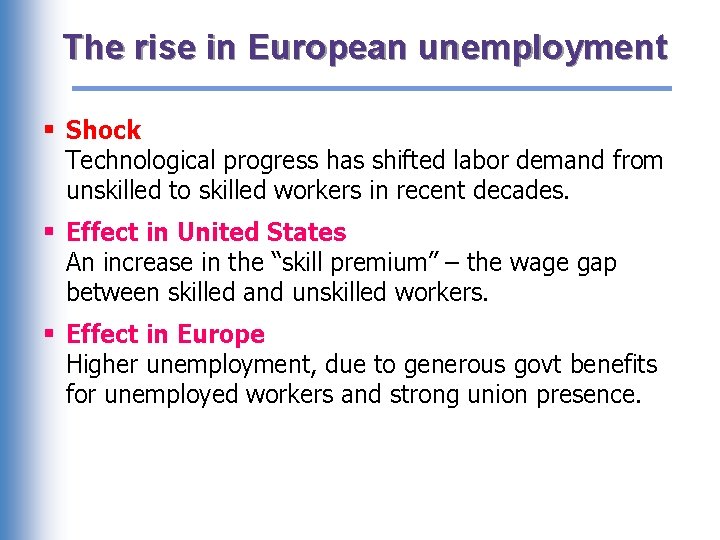 The rise in European unemployment § Shock Technological progress has shifted labor demand from