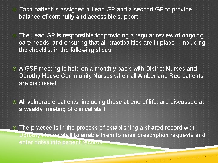  Each patient is assigned a Lead GP and a second GP to provide