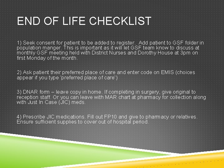 END OF LIFE CHECKLIST 1) Seek consent for patient to be added to register.