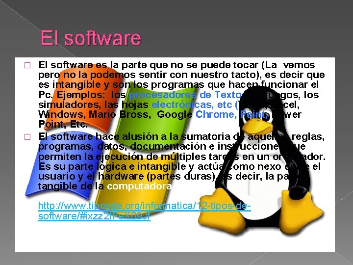 El software es la parte que no se puede tocar (La vemos pero no