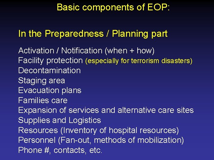 Basic components of EOP: In the Preparedness / Planning part Activation / Notification (when