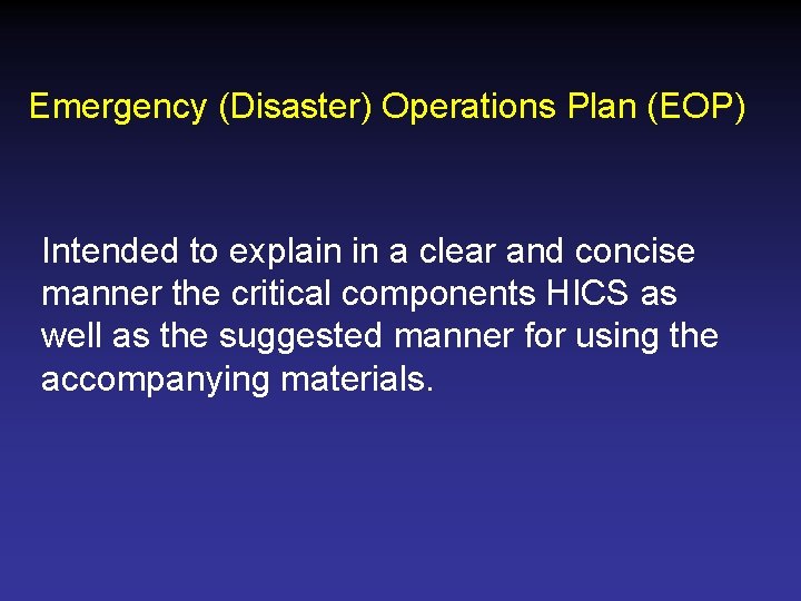 Emergency (Disaster) Operations Plan (EOP) Intended to explain in a clear and concise manner