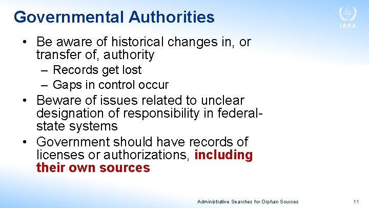 Governmental Authorities • Be aware of historical changes in, or transfer of, authority –