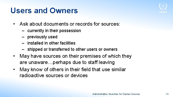 Users and Owners • Ask about documents or records for sources: – – currently
