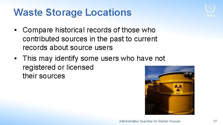 Waste Storage Locations • Compare historical records of those who contributed sources in the
