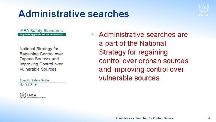 Administrative searches • Administrative searches are a part of the National Strategy for regaining