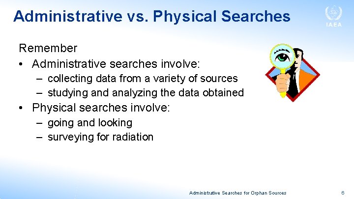 Administrative vs. Physical Searches Remember • Administrative searches involve: – collecting data from a