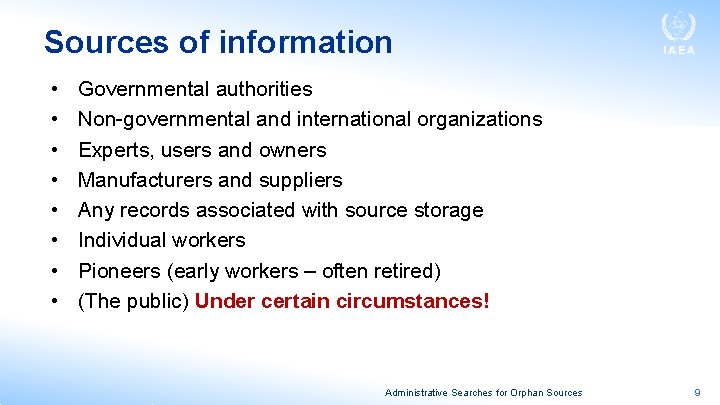 Sources of information • • Governmental authorities Non-governmental and international organizations Experts, users and