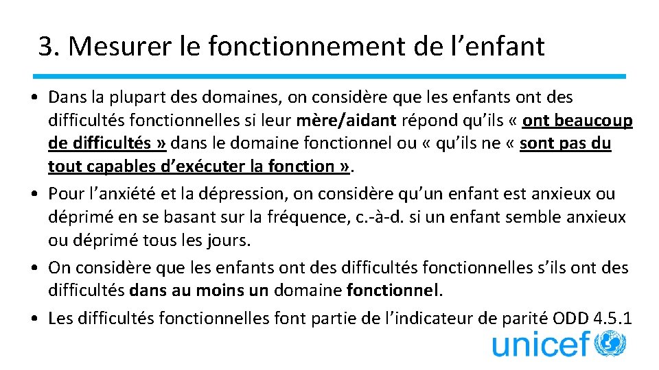 3. Mesurer le fonctionnement de l’enfant • Dans la plupart des domaines, on considère