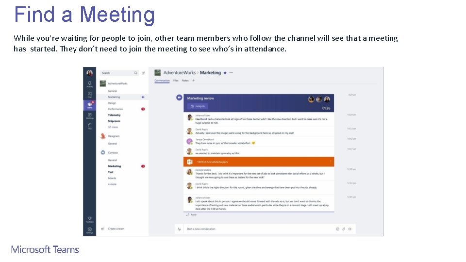Find a Meeting While you’re waiting for people to join, other team members who