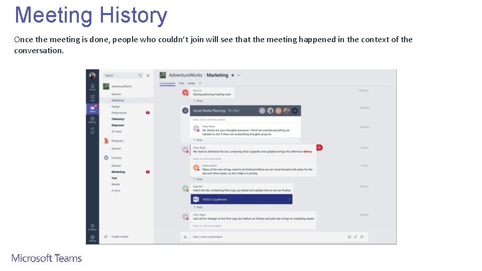 Meeting History Once the meeting is done, people who couldn’t join will see that