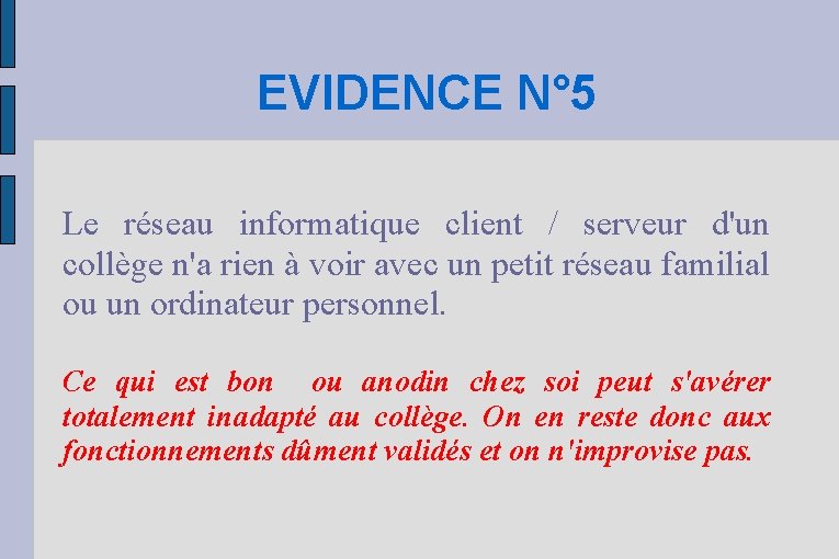 EVIDENCE N° 5 Le réseau informatique client / serveur d'un collège n'a rien à