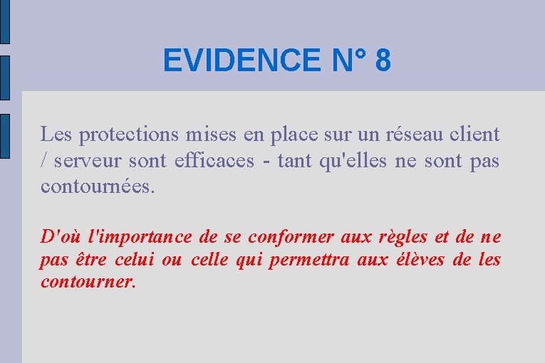 EVIDENCE N° 8 Les protections mises en place sur un réseau client / serveur