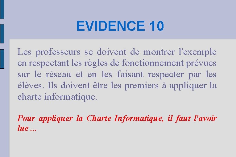 EVIDENCE 10 Les professeurs se doivent de montrer l'exemple en respectant les règles de