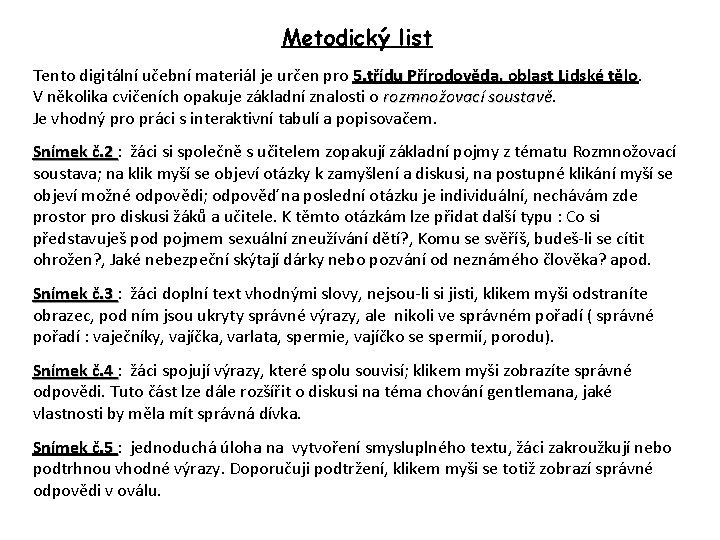 Metodický list Tento digitální učební materiál je určen pro 5. třídu Přírodověda, oblast Lidské