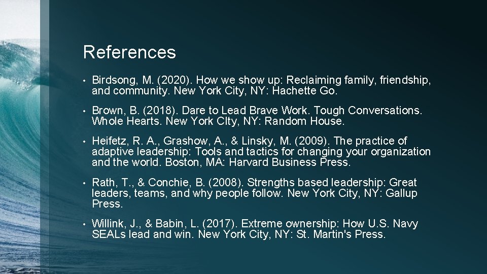 References • Birdsong, M. (2020). How we show up: Reclaiming family, friendship, and community.