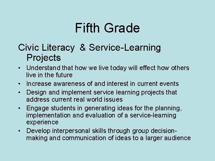 Fifth Grade Civic Literacy & Service-Learning Projects • Understand that how we live today