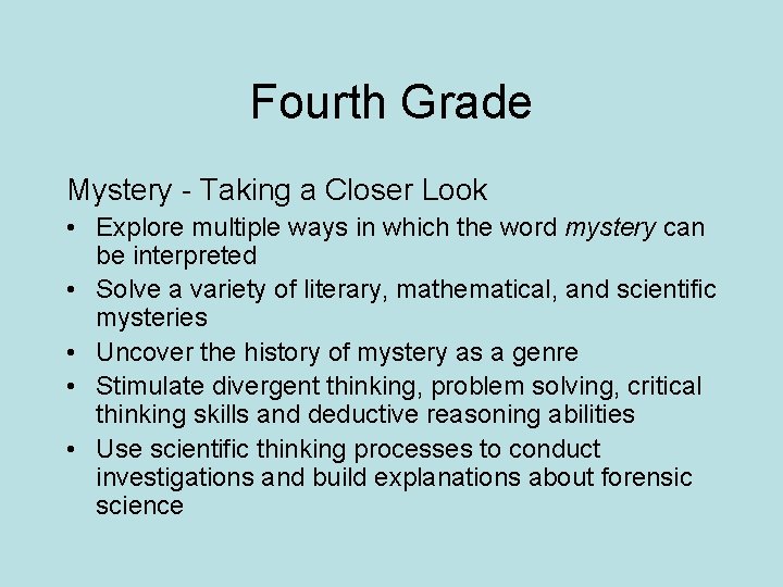 Fourth Grade Mystery - Taking a Closer Look • Explore multiple ways in which