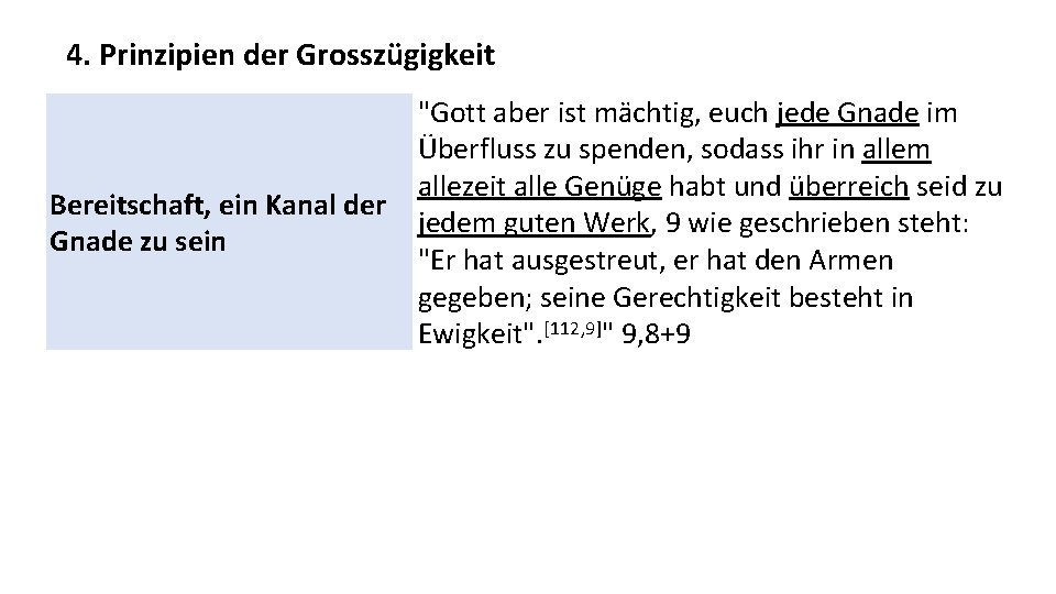 4. Prinzipien der Grosszügigkeit Bereitschaft, ein Kanal der Gnade zu sein "Gott aber ist