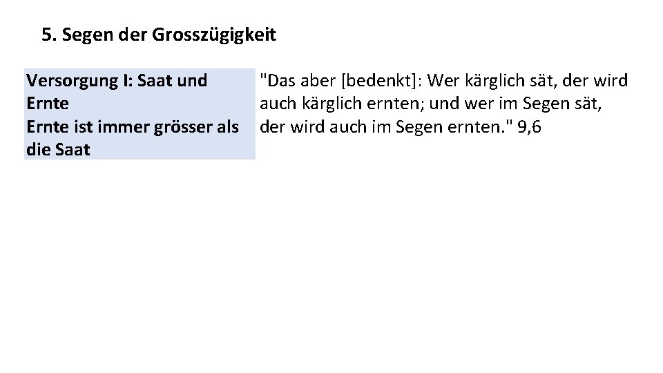 5. Segen der Grosszügigkeit Versorgung I: Saat und Ernte ist immer grösser als die